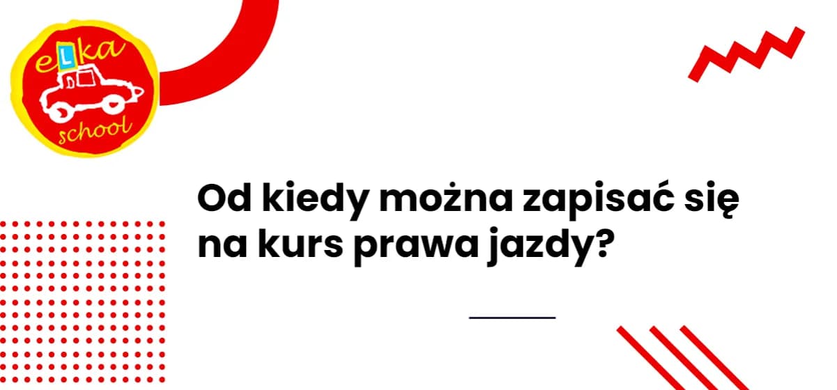 Od kiedy można robić prawo jazdy: sprawdzamy aktualne przepisy w Polsce